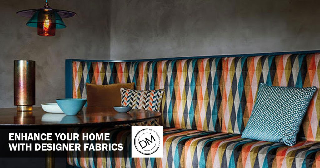 How To Use Designer Fabrics In Your Home Design