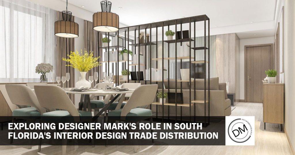 How Designers Mark Helps Interior Design Trade Distribution
